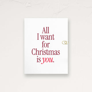 All I want for Christmas is YOU Greeting Card